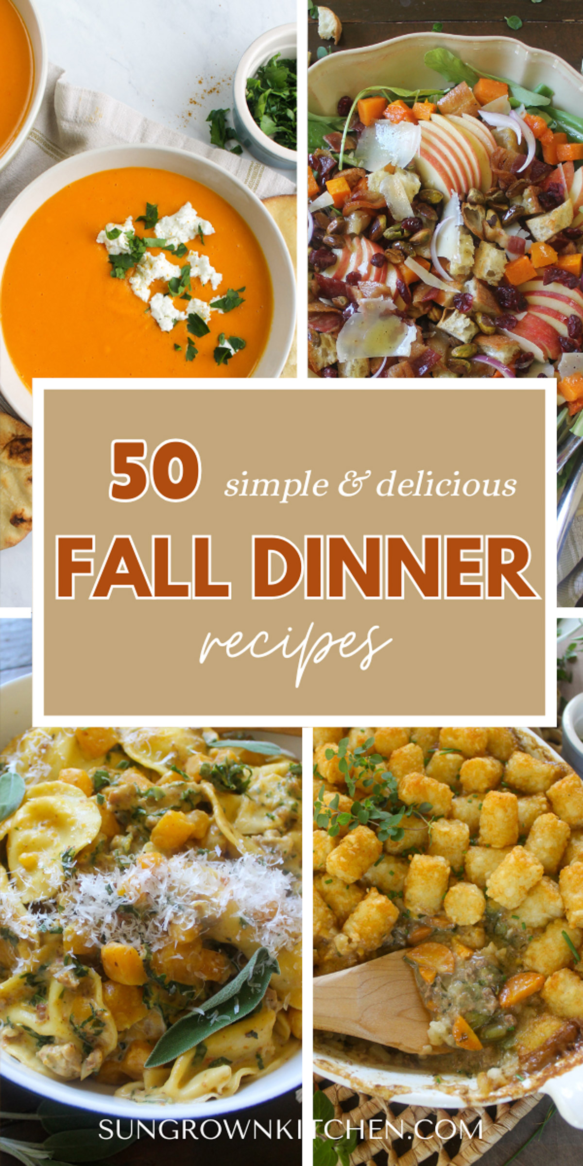50 Fall Dinner Recipes including soups, salads, pastas, and casseroles.