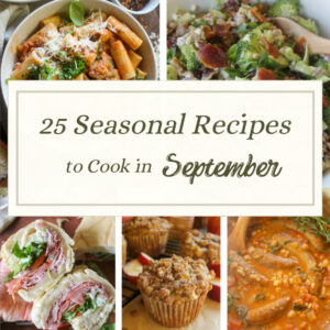 25 Seasonal Recipes to Make in September.